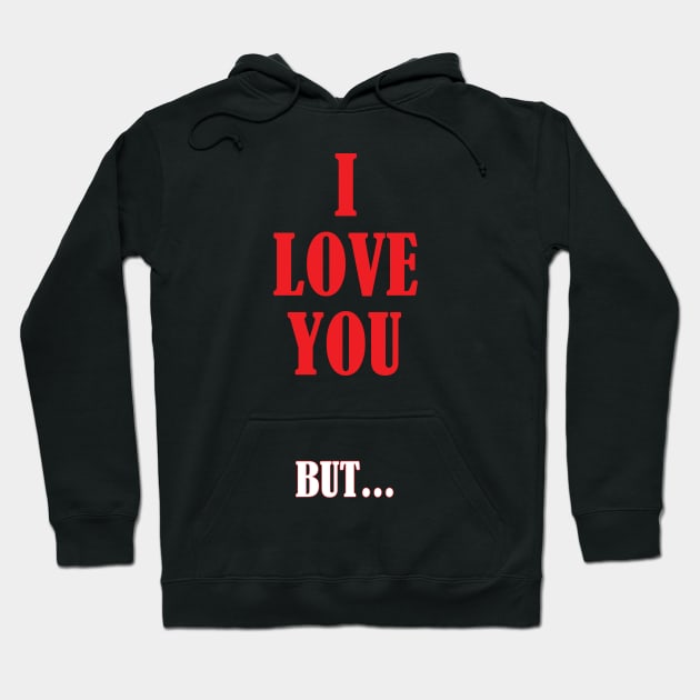 I love you... But Hoodie by mimatsui